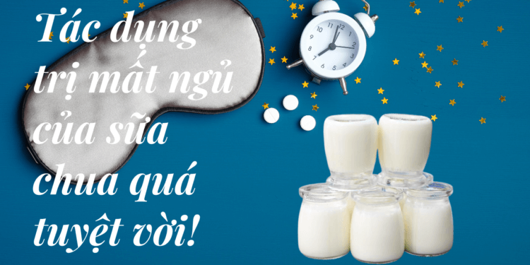 tác dụng trị mất ngủ của sữa chua